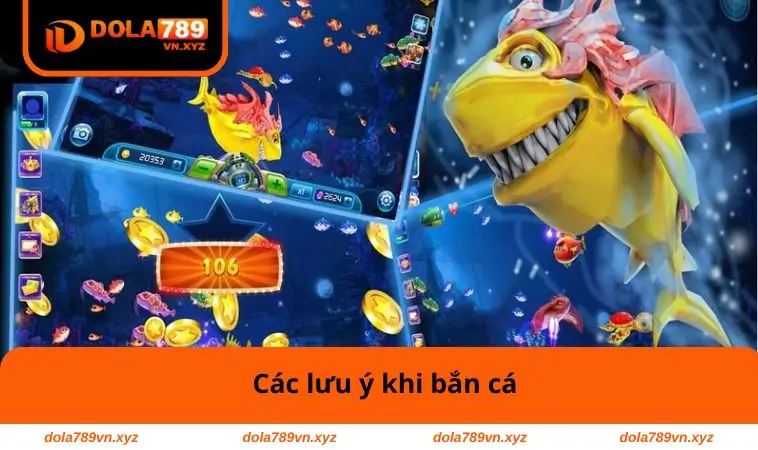 Bắn Cá Xu – Trò Giải Trí Hấp Dẫn Giúp Nhận Thưởng Cực Dễ 3 Các lưu ý khi bắn cá