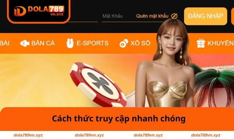 Đăng Nhập DOLA789 2 Cách thức truy cập nhanh chóng