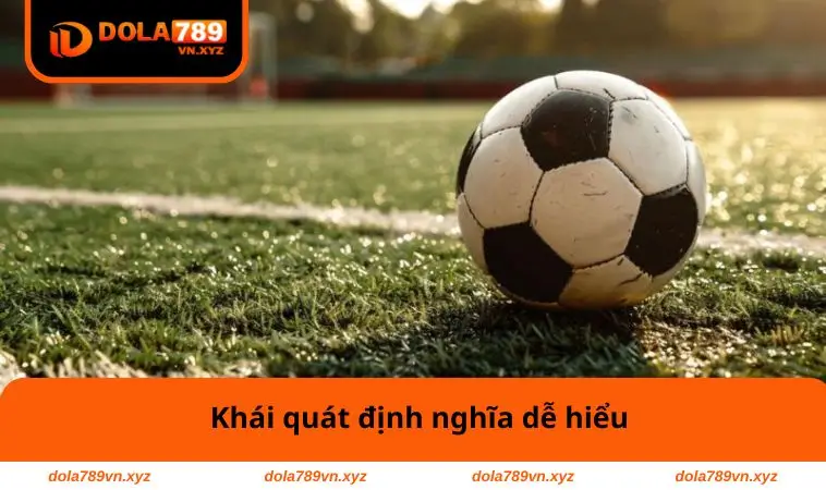 Kèo Giao Bóng Trước Là Gì? Cách Tận Dụng Cơ Hội Thắng 1 Khái quát định nghĩa dễ hiểu