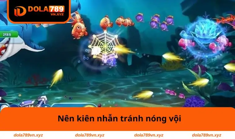 Bắn Cá Xèng – Trải nghiệm Hấp Dẫn, Chiến Thuật Thông Minh 3 Nên kiên nhẫn tránh nóng vội