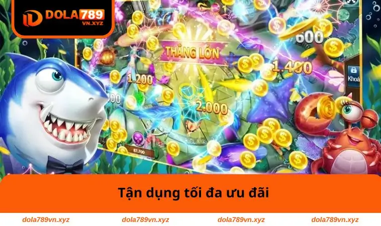 Bắn Cá Đổi Thưởng – Giải Trí Thông Minh, Kiếm Thưởng Dễ Dàng 3 Tận dụng tối đa ưu đãi