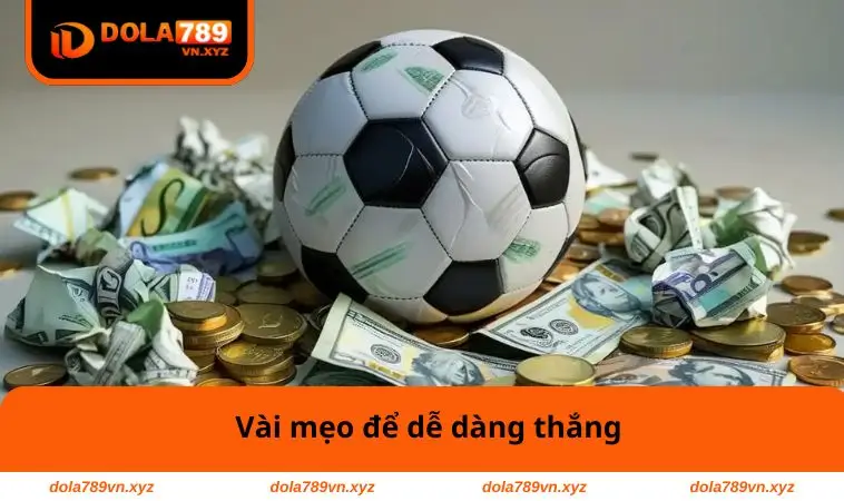 Kèo 3 Cửa Là Gì? Cách Đặt Thông Minh Và Tăng Cơ Hội Thắng 3 Vài mẹo để dễ dàng thắng